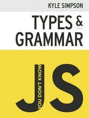 You Don't Know JS: Types & Grammar（1st edition）